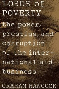 Image of Lords of poverty : the power, prestige, and corruption of the international aid business